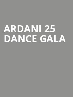 ARDANI 25 DANCE GALA at London Coliseum